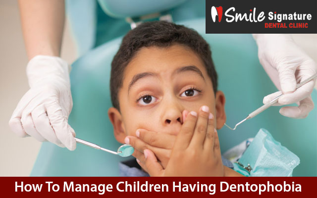 How To Manage Children Having Dentophobia