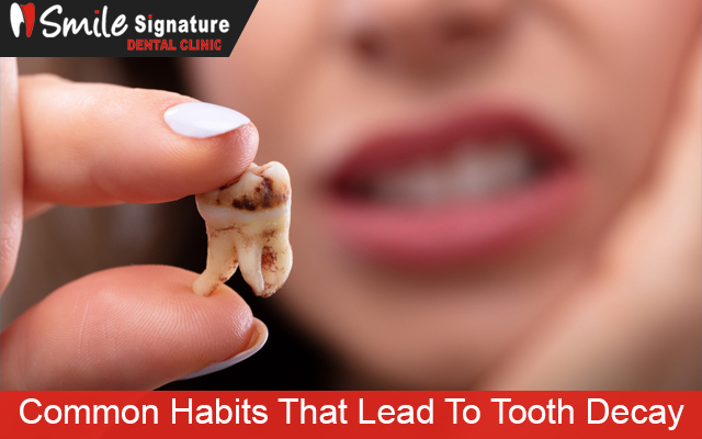 Common Habits That Lead To Tooth Decay