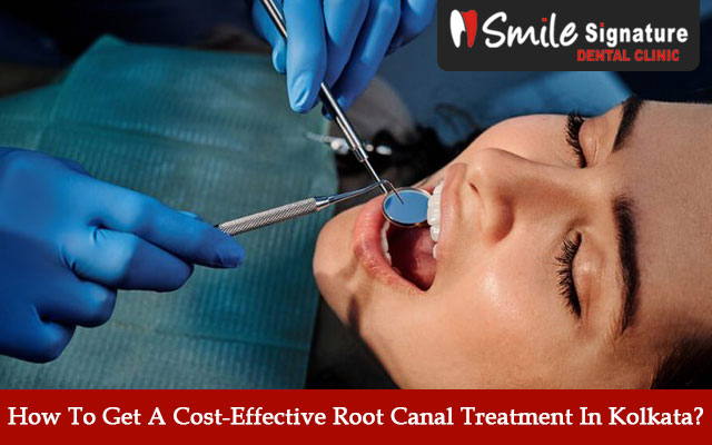 How To Get A Cost-Effective Root Canal Treatment In Kolkata?